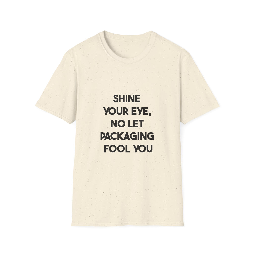 Shine Your Eye, No Let Packaging Fool You
