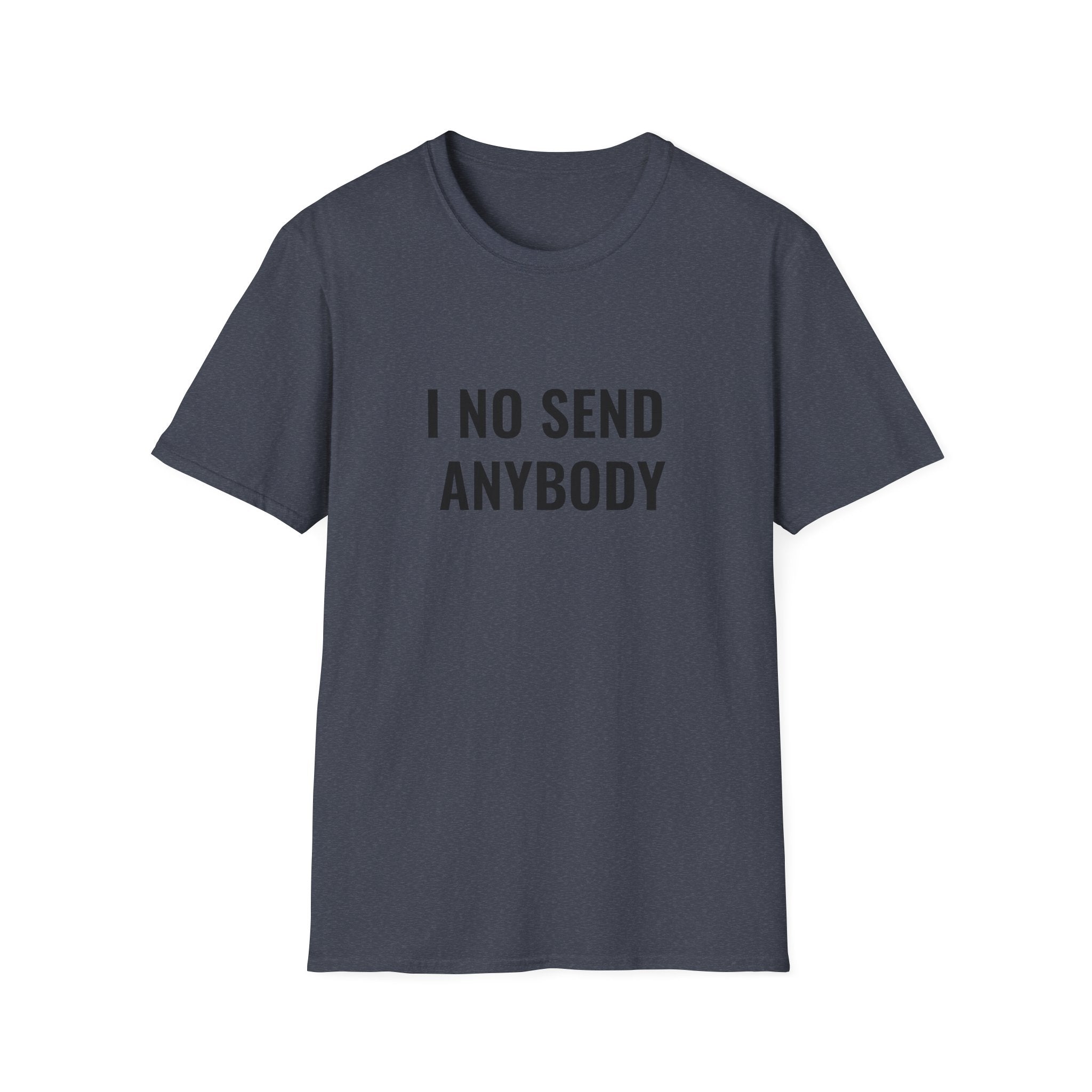 I No Send Anybody