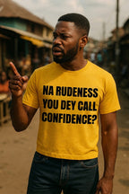 Serious man pointing finger wearing na rudeness you dey call confidence true self belief perfect gift.