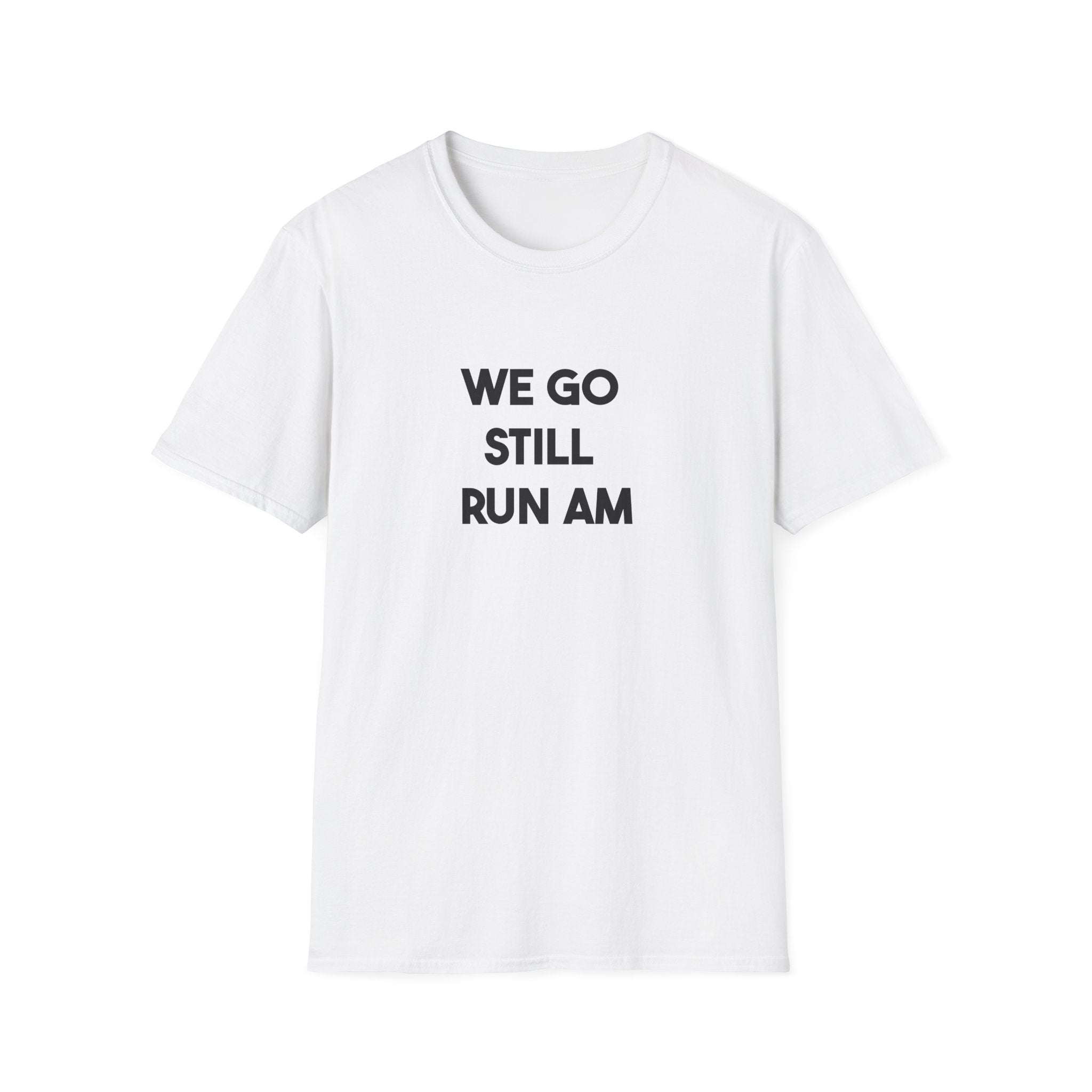We Go Still Run Am