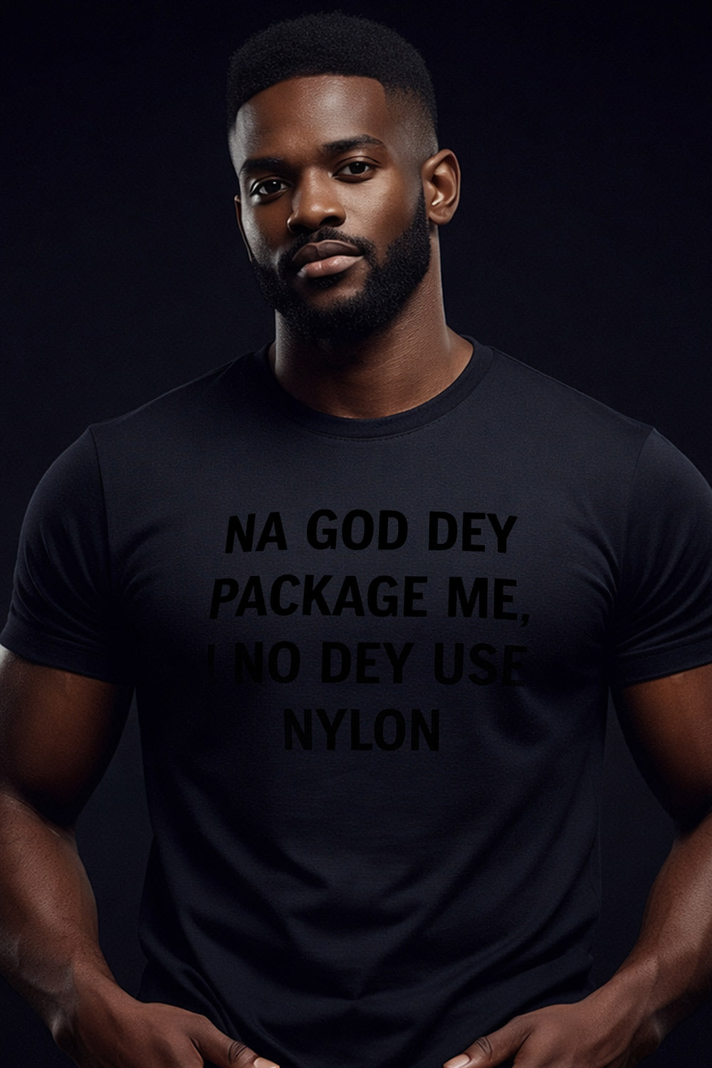 Serious man standing wearing na god dey package me I no dey use nylon true blessing gift.