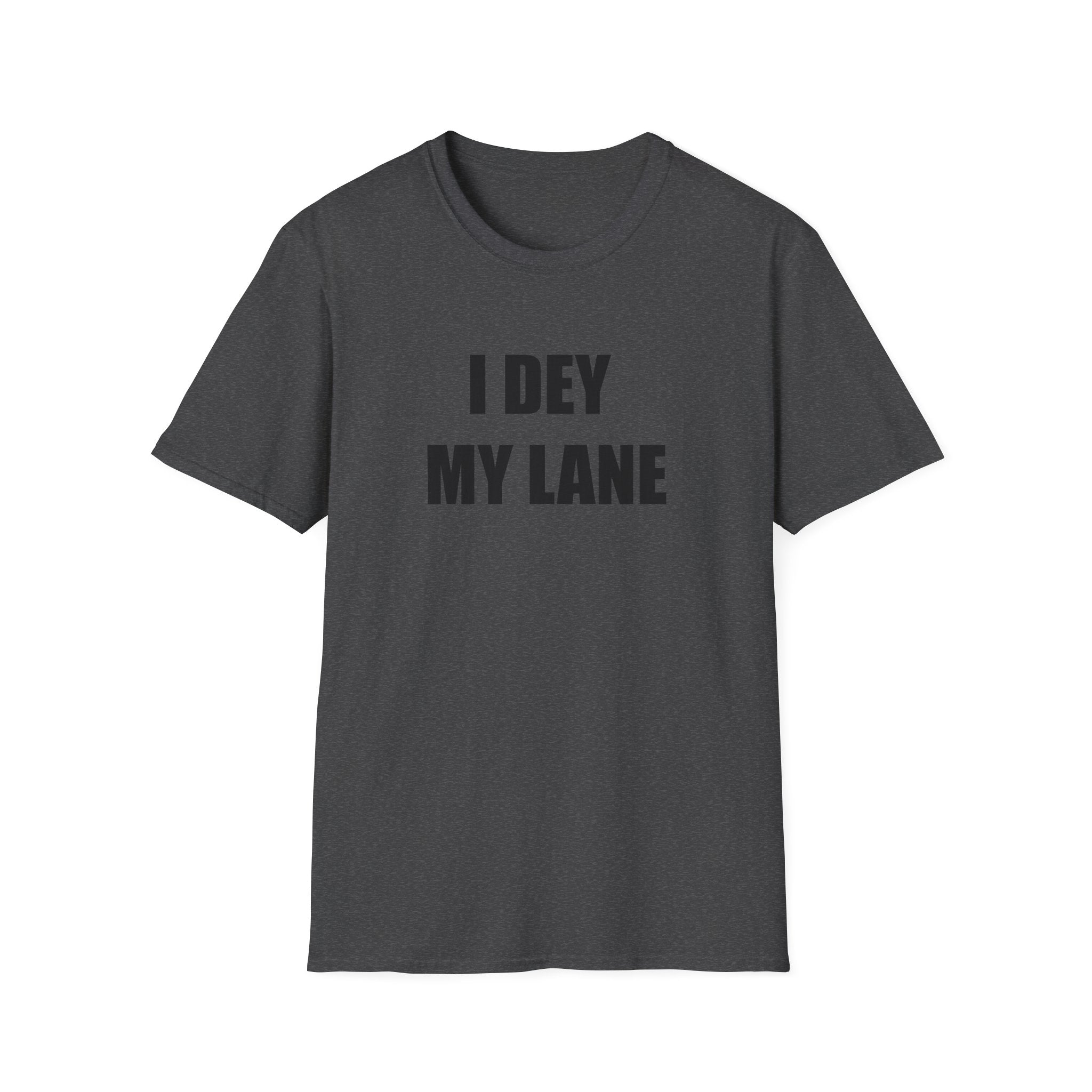 I Dey My Lane