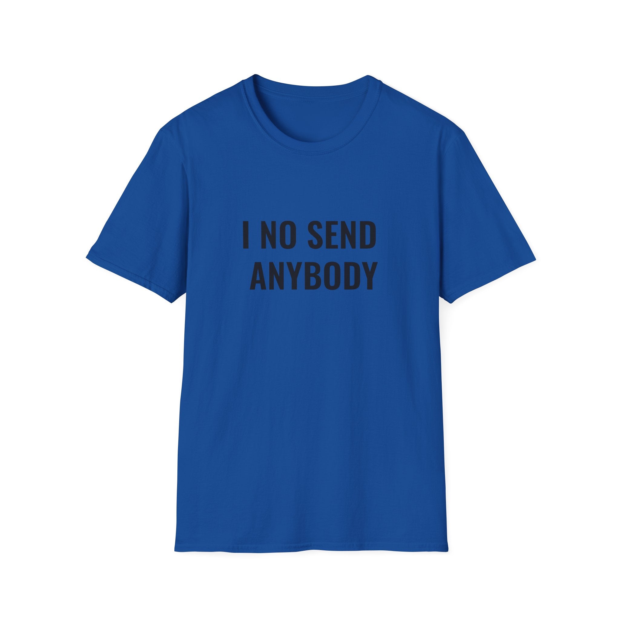 I No Send Anybody