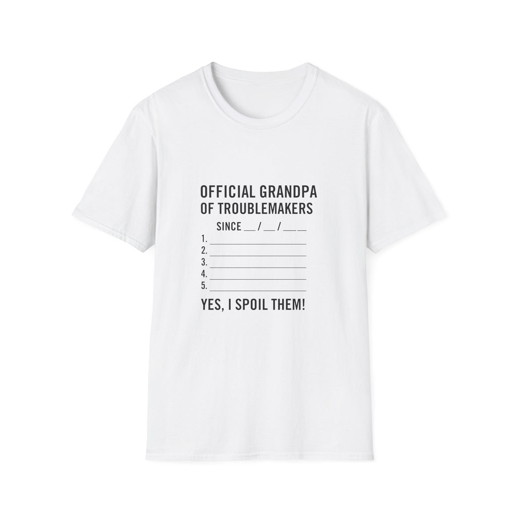 OFFICIAL GRANDPA OF TROUBLEMAKERS YES, I SPOIL THEM!