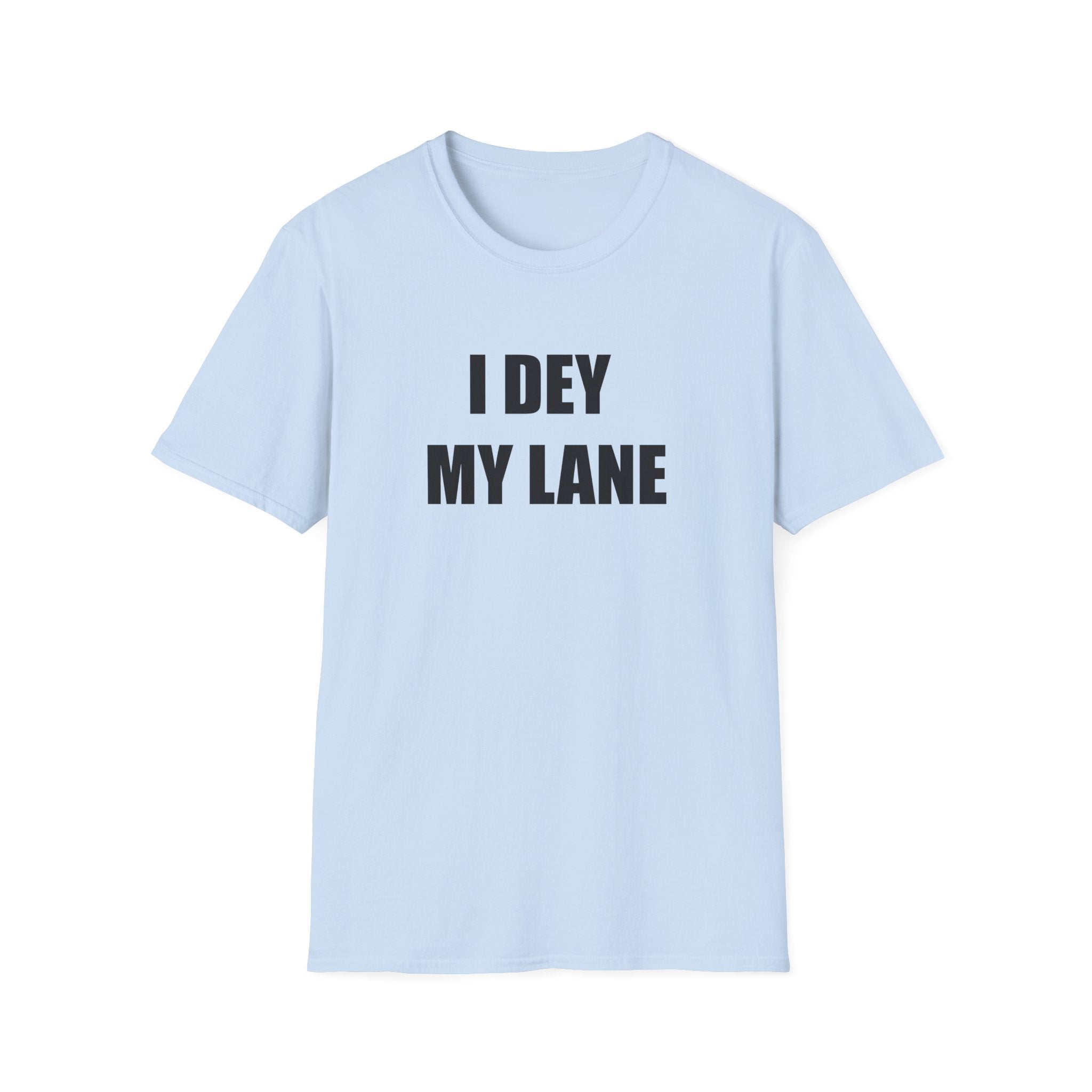 I Dey My Lane